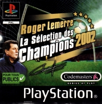 Roger Lemerre: La Sélection des Champions 2002
